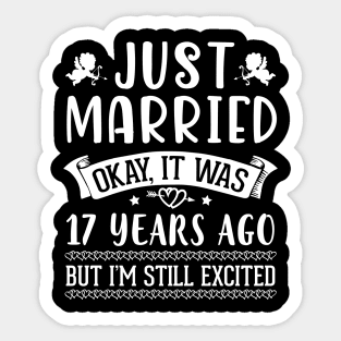 Just Married Okay It Was 17 Years Ago But I'm Still Excited Happy Husband Wife Papa Nana Daddy Mommy Sticker